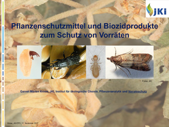 Vortrag: Pflanzenschutzmittel und
Biozidprodukte zum Schutz von Vorräten